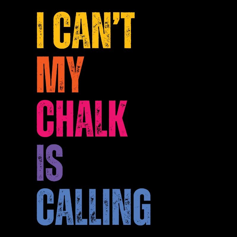 I Cant My Chalk Is Calling Boulderer