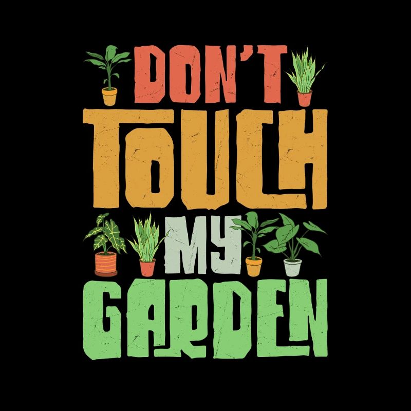 Ne touchez pas à mon jardin Jardinage Botanique