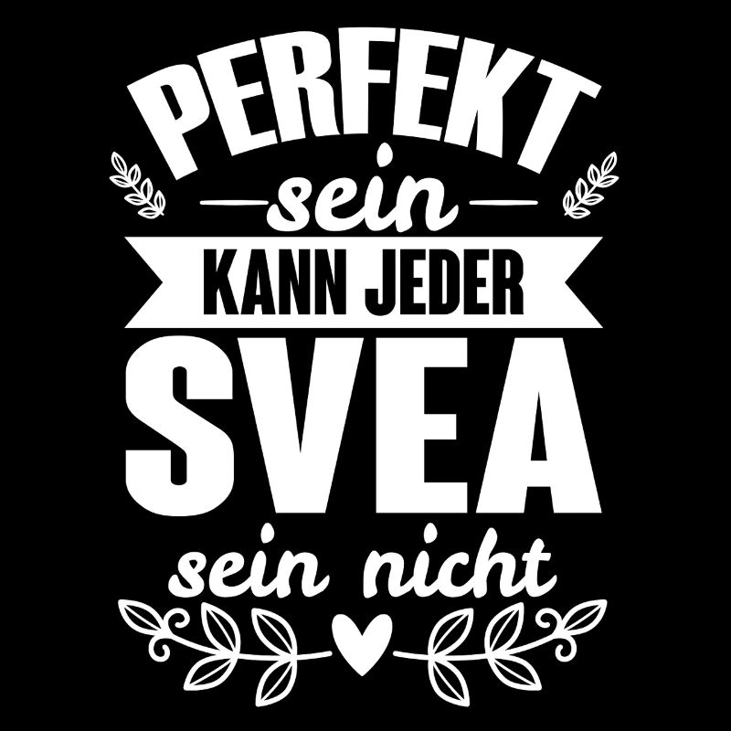 Svea - Perfekt Sein Kann Jeder Svea Sein Nicht