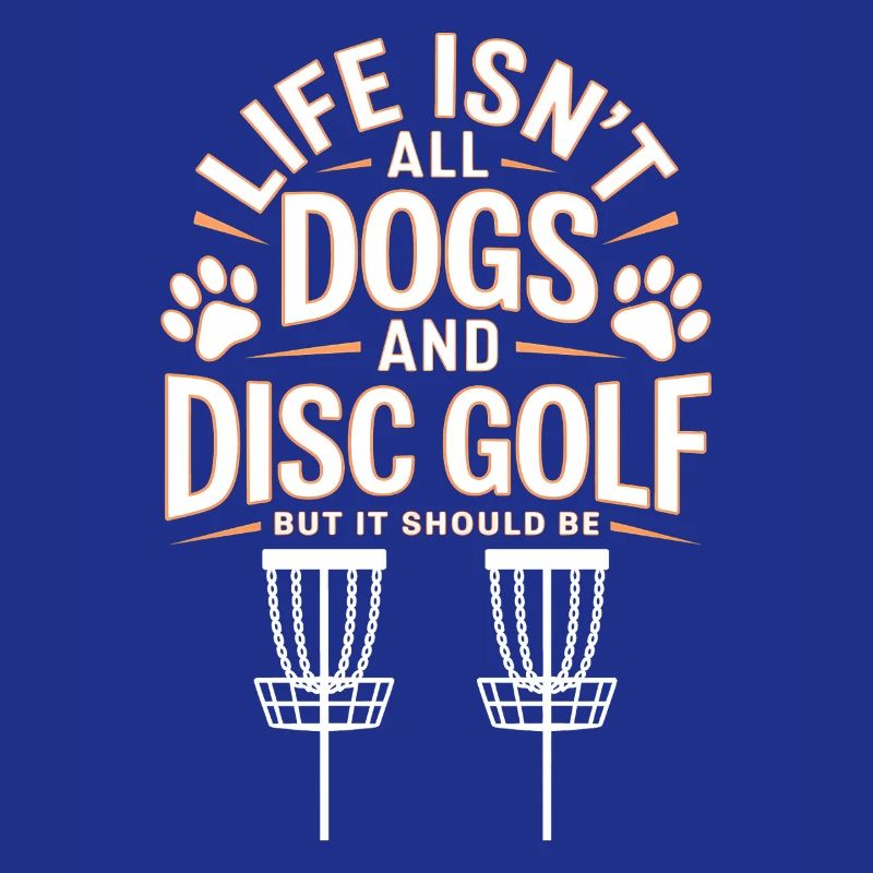 Disc Golf Saying Dogs Funny Disc Golf Gift