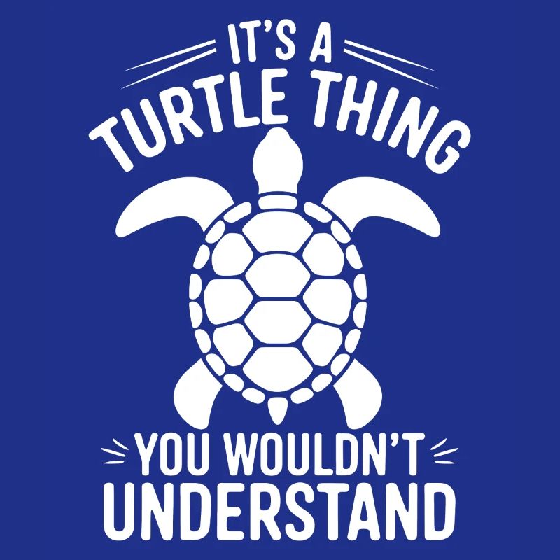 Turtle Saying Funny Turtles Gift