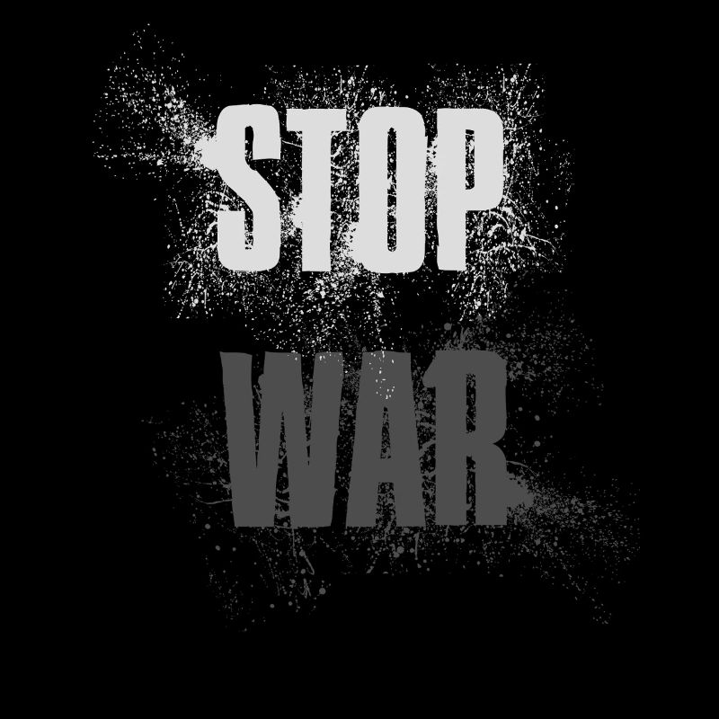 STOP WAR – NO WAR - PEACE