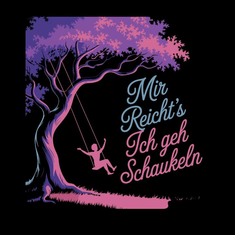Mir Reicht's Ich Geh Schaukeln Unter Einem