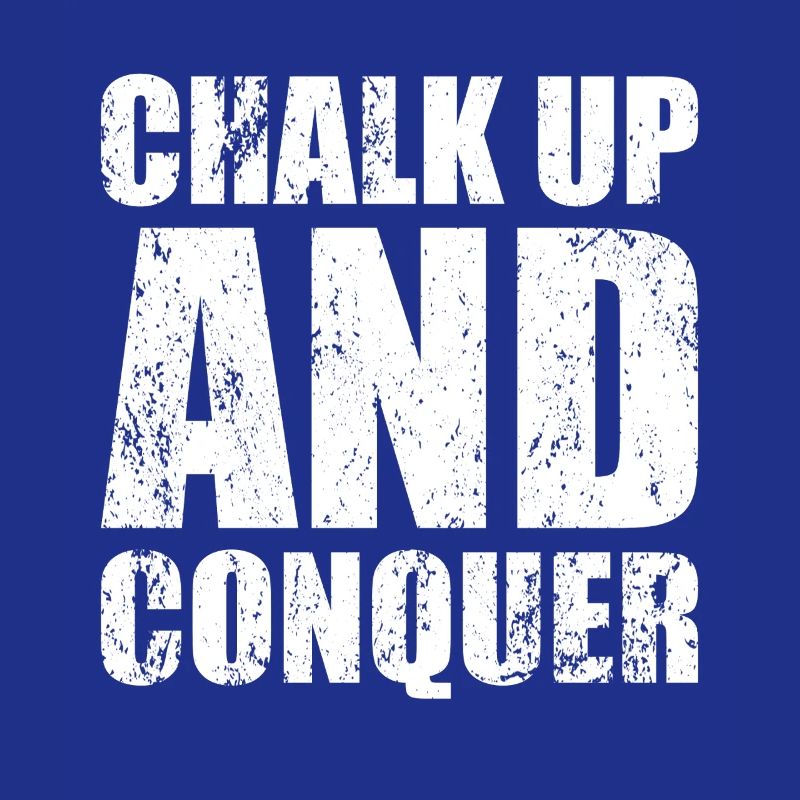 Boulderer Chalk Up and Conquer Bouldering