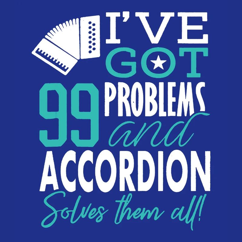 Accordion I've Got 99 Problems