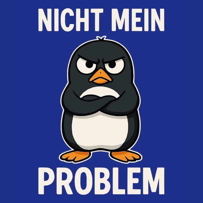 Grimmiger Pinguin – Nicht mein Problem