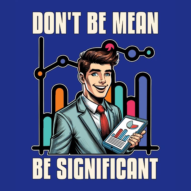 Statistician Don't Be Mean Be Data Analyst