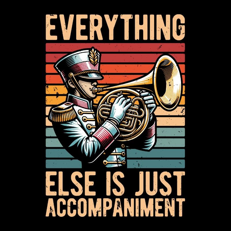 French Horn Everything Else Is Just Marching Band