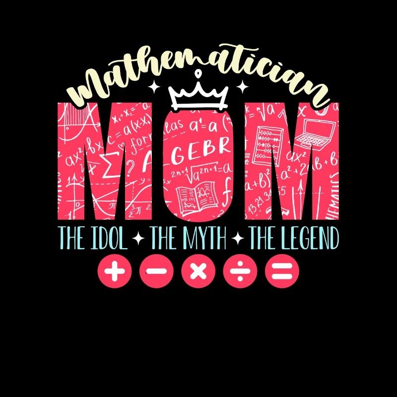 Mathématicienne Maman L’idole Le mythe Statisticien