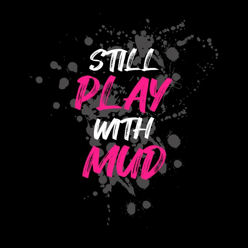 Still play with mud Schlammlauf Mud Run Muddy Race