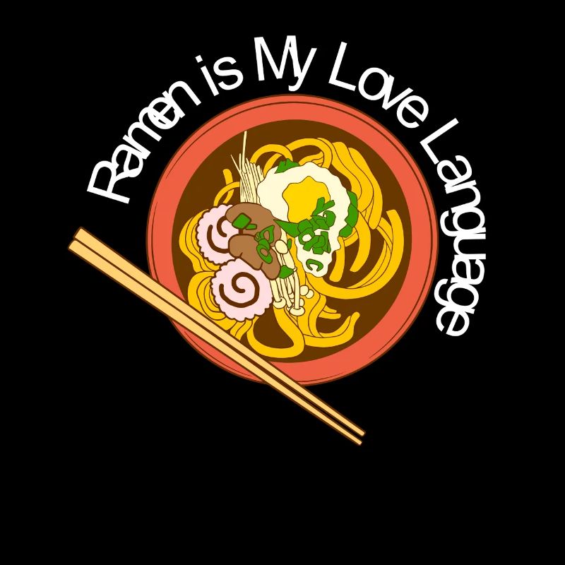 Ramen is My Love Language Noodle Bowl