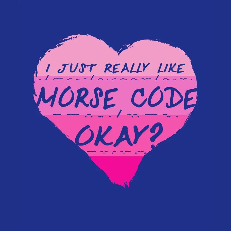 Morsecode I Just Really Like Morse Code Okay?