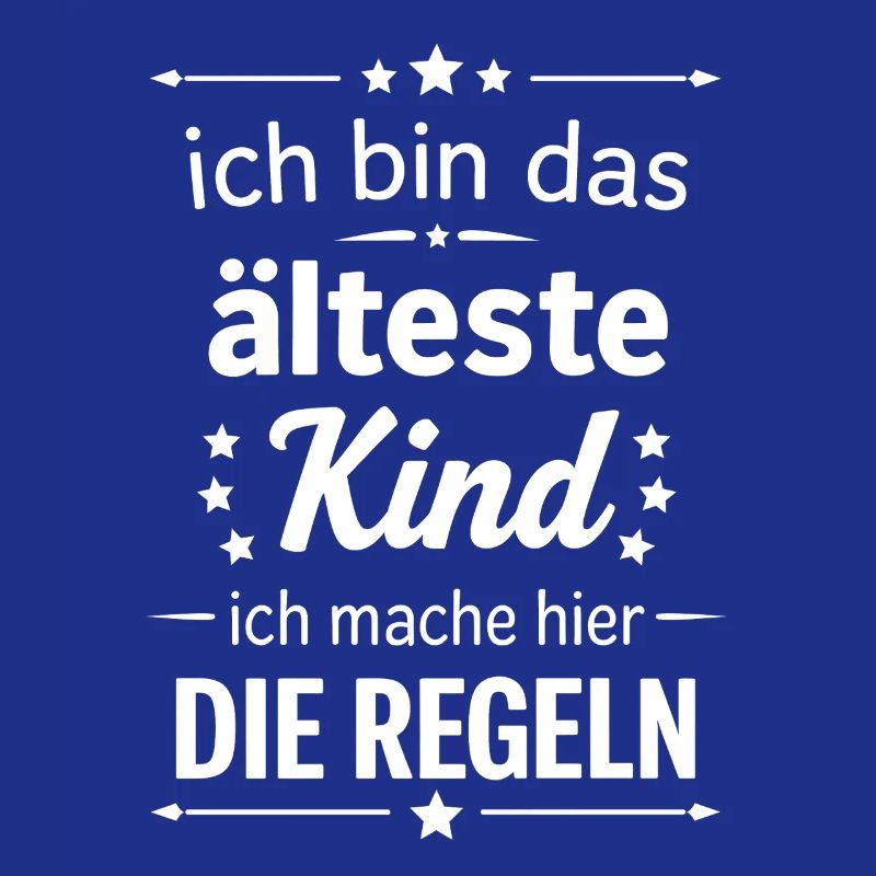Ich bin das älteste Kind mache hier die Regeln