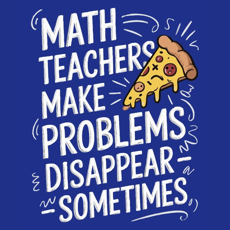 Funny Math Teacher Design Pizza & Problem Solving