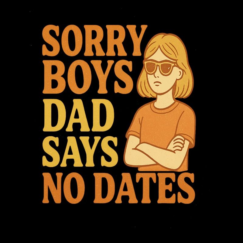 Désolé les garçons papa dit pas de dates