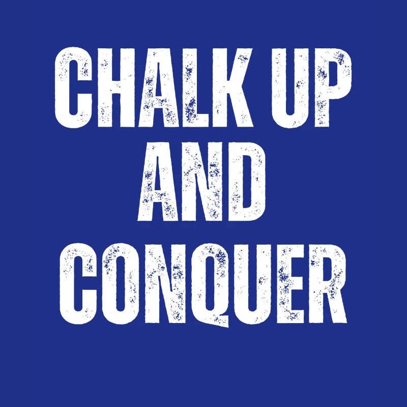 Boulderer Chalk Up and Conquer Bouldering