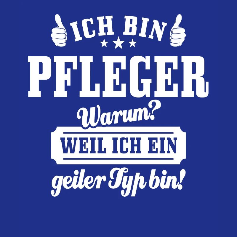 Ich bin Pfleger weil ich ein geiler Typ bin