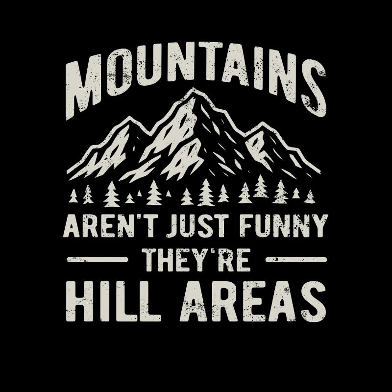 Mountains are hill areas - hilarious pun