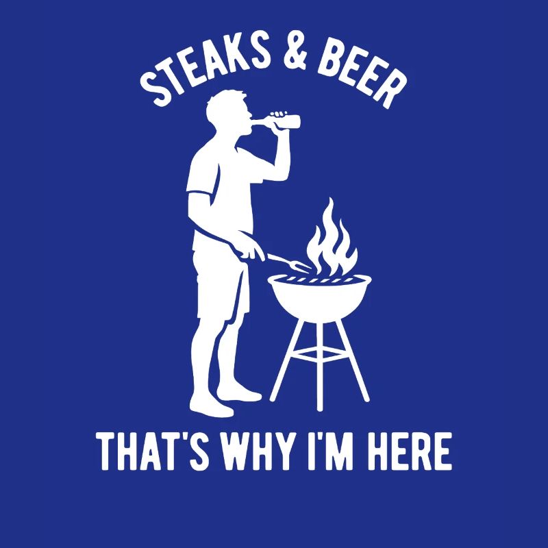 Steaks and beer that's why im here - Geschenk