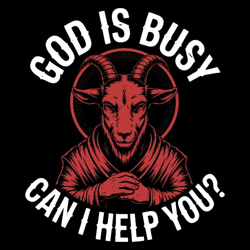 God is busy! Atheism Satanism