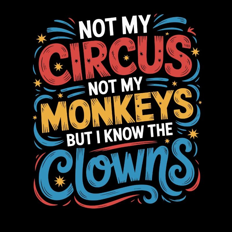 Pas mon cirque, pas mes singes