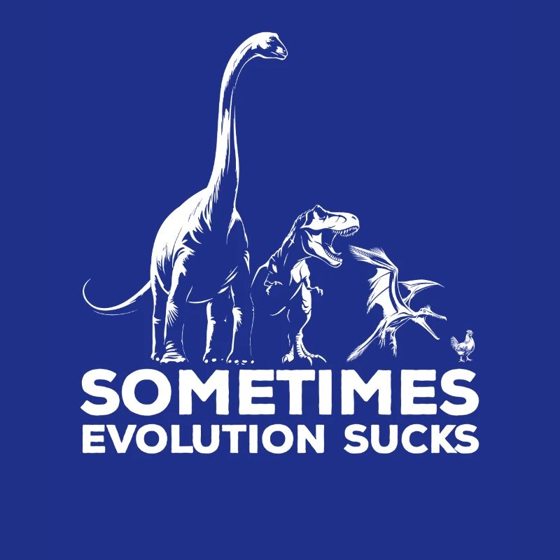 Sometimes Evolution sucks - Dinosaurier - Huhn