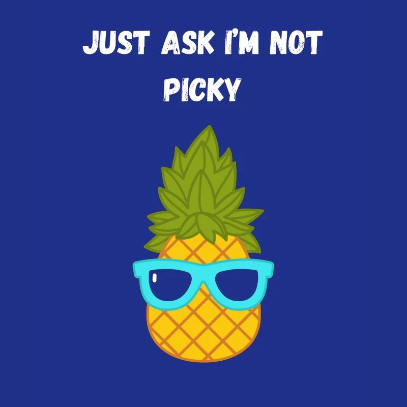 Frag einfach, ich bin nicht wählerisch