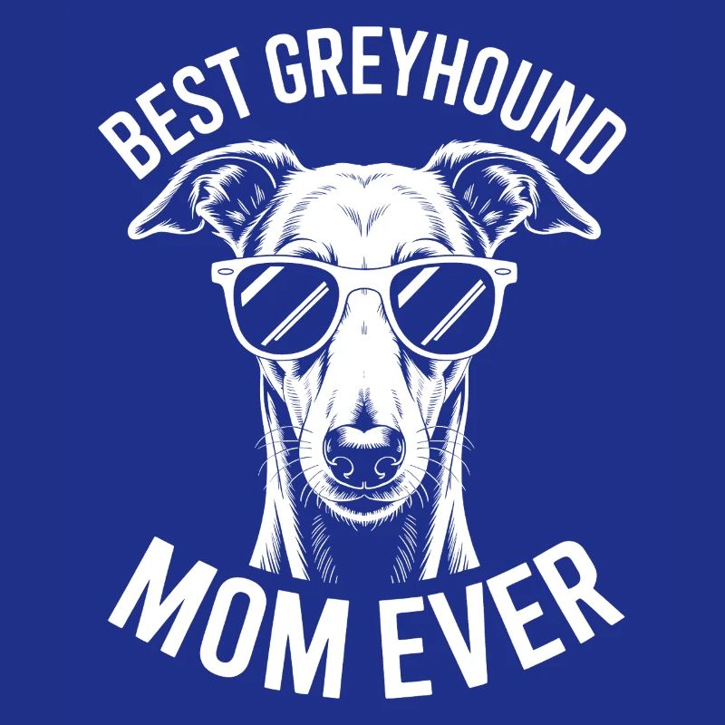 Greyhound Saying, Greyhound Mom, Greyhound Gift