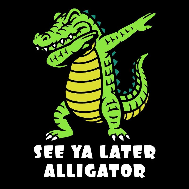 See ya later - Alligator dabbing - Crocodile