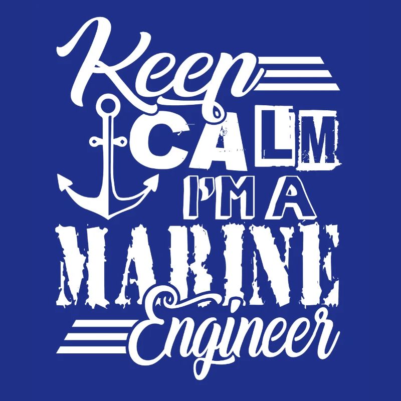 Keep calm I Am A Marine Engineer