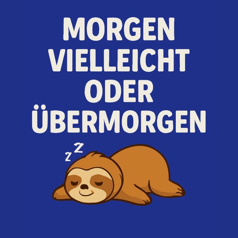Morgen vielleicht oder übermorgen – Faultier