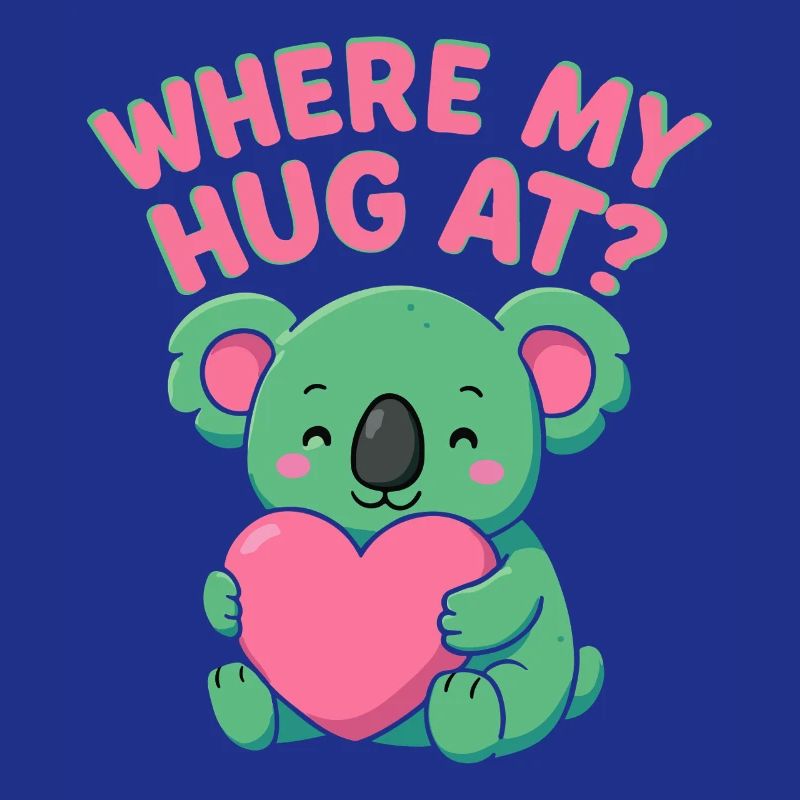 Where My Hug at? Funny Meme Cute koala