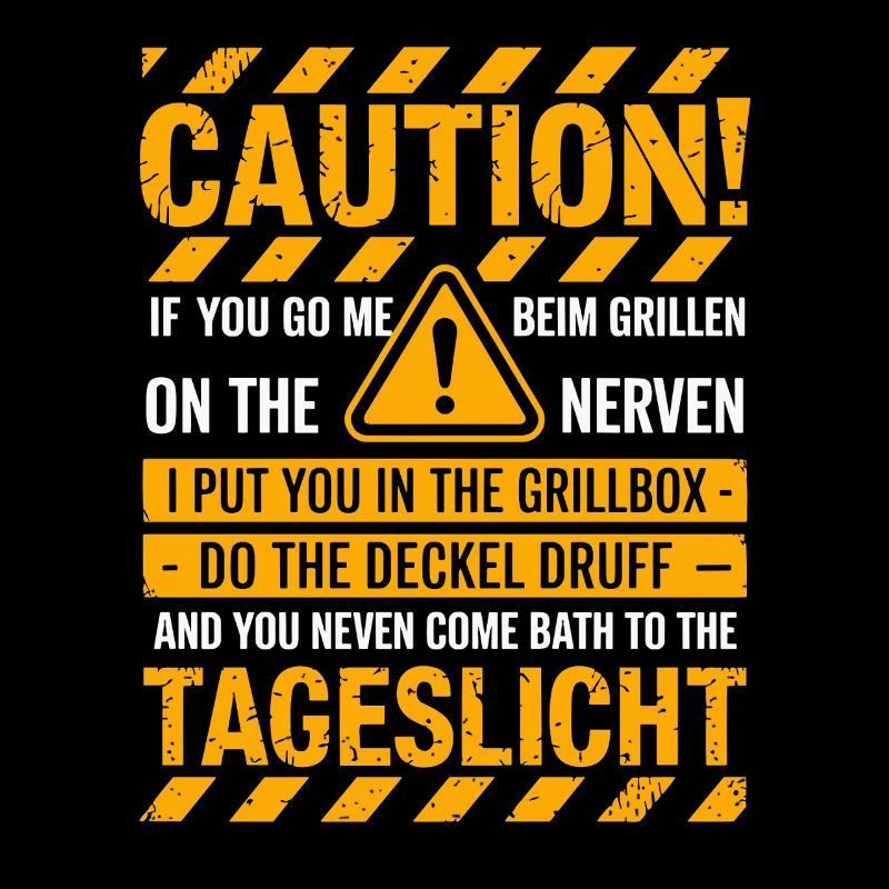 Caution! Annoying griller saying for grill master