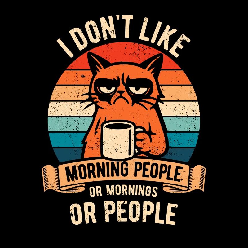I don't like Morning People - Katze mit Kaffee