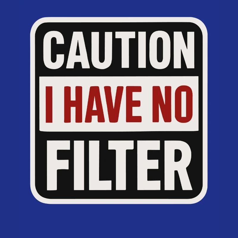 Caution – No filter available