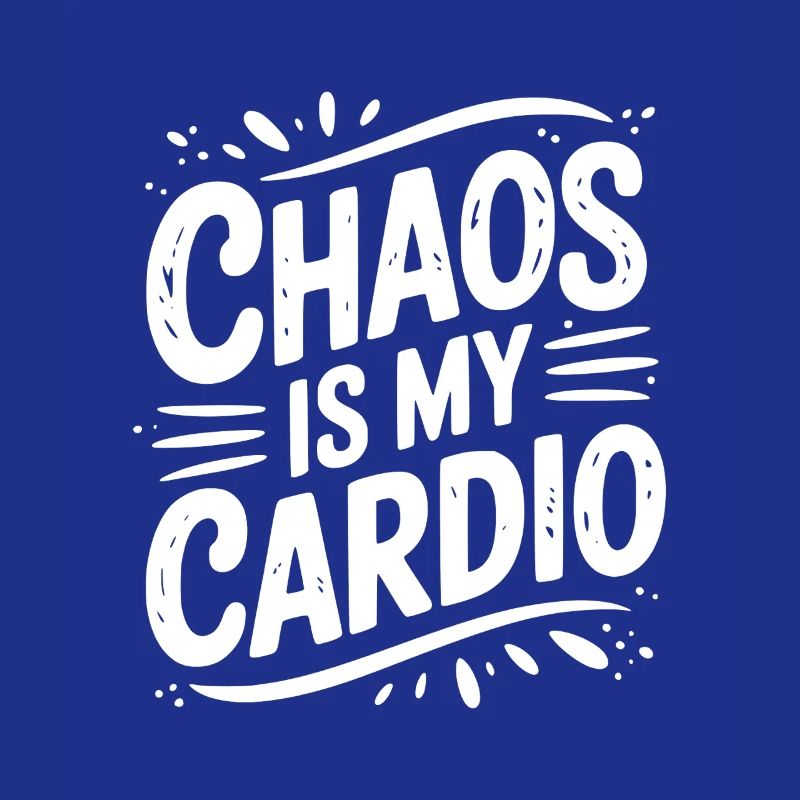 Le chaos, c’est mon cardio