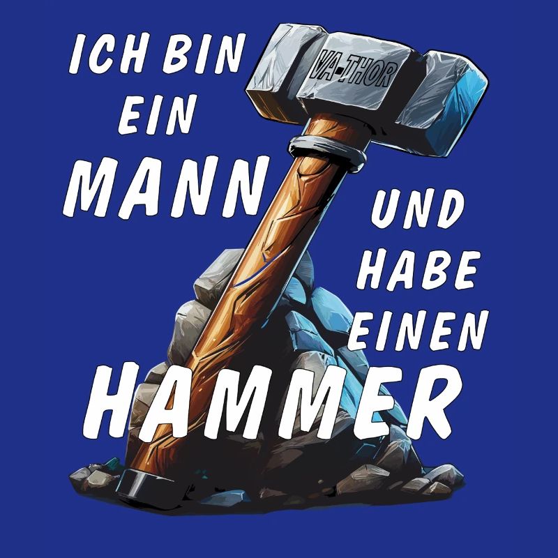 ICH BIN EIN MANN UND HABE EINEN HAMMER
