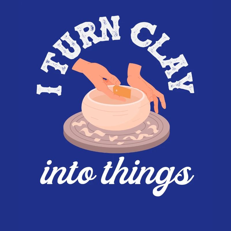 Pottery: I shape clay into things