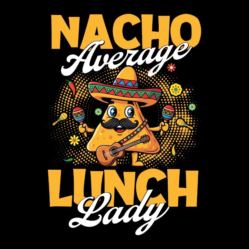Nacho Average Lunch Lady Funny Taco