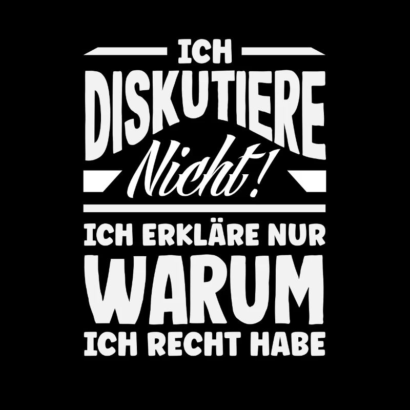 I don't argue – I'm right