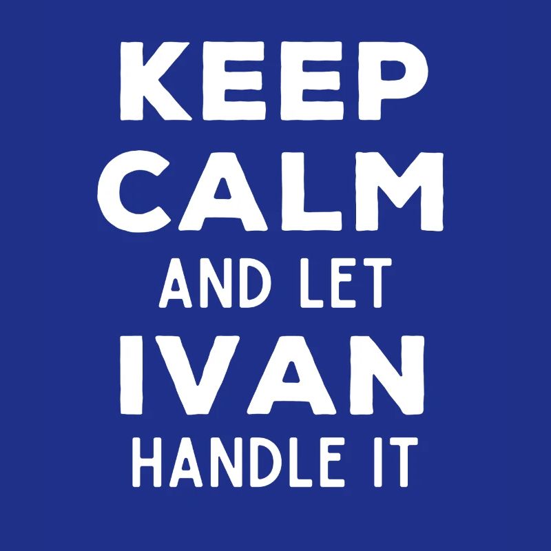 Keep Calm Lass Ivan das regeln Lustiger Spruch