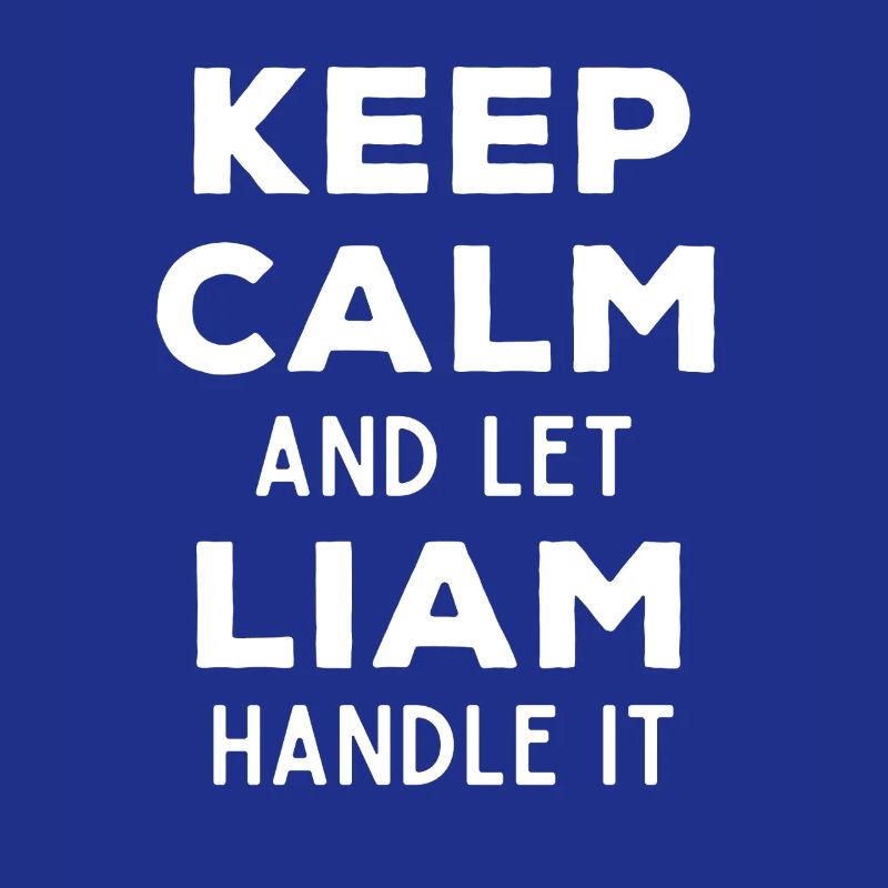 Keep Calm Lass Liam das regeln Lustiger Spruch