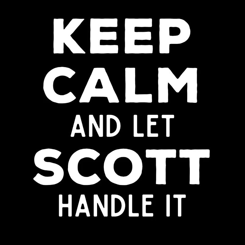 Keep Calm Let Scott Fix It Funny Saying