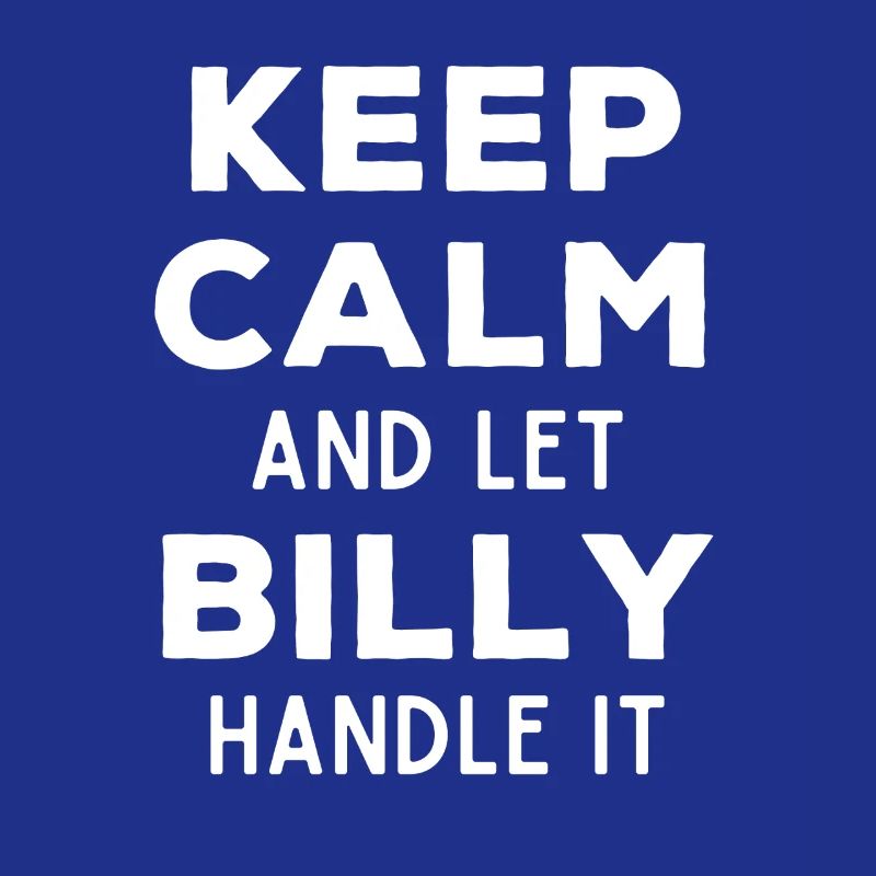Keep Calm Let Billy Fix It Funny Saying
