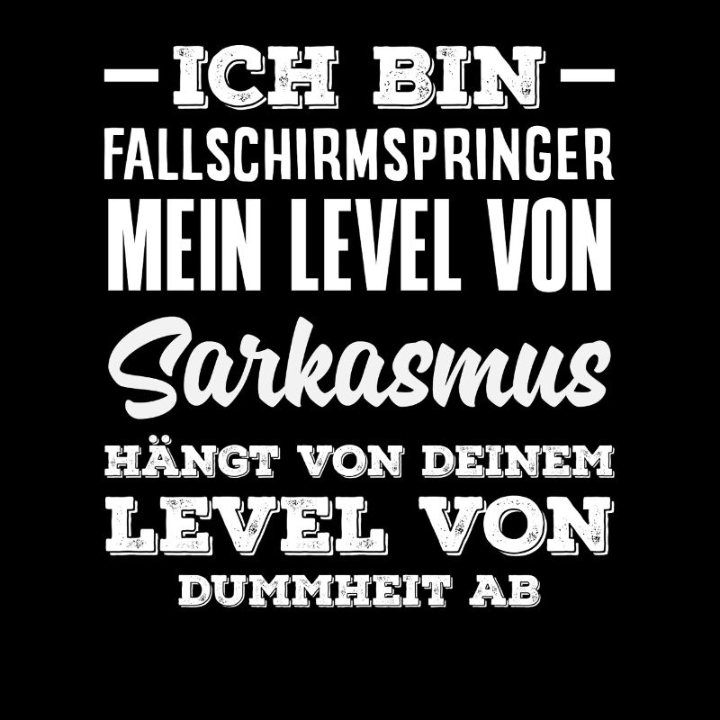 Sarkasmus Fallschirmspringer Adrenalinjunkie