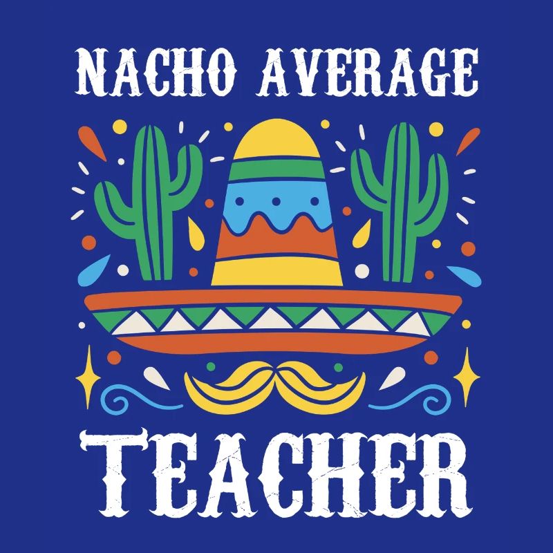 Nacho Average Lehrer