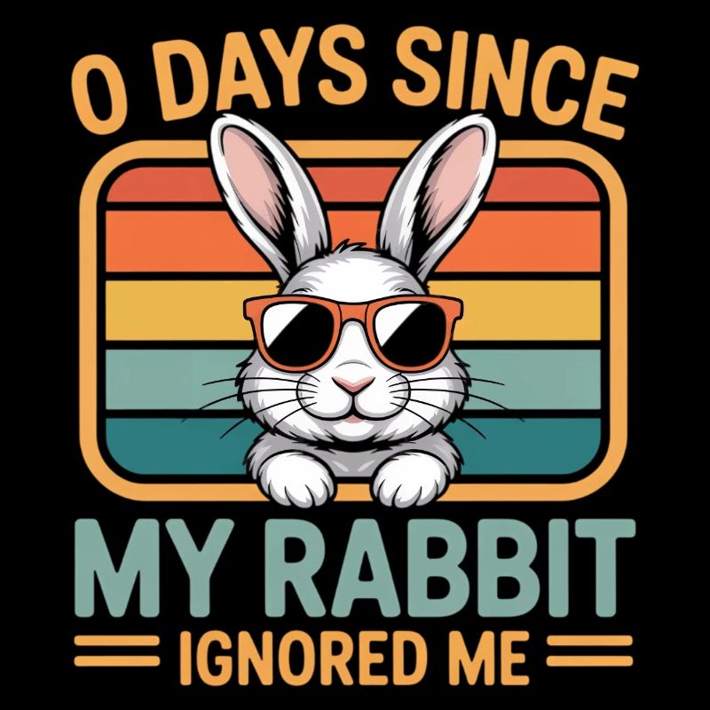 0 Days Since My Rabbit Ignored Me Rabbit