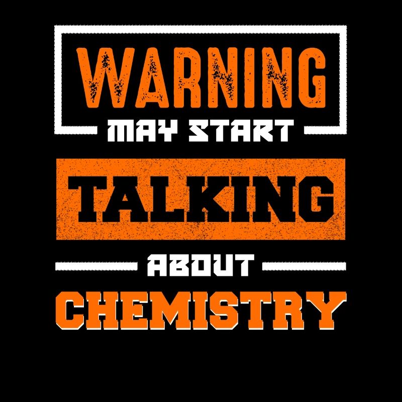 Warning: Talk about chemistry