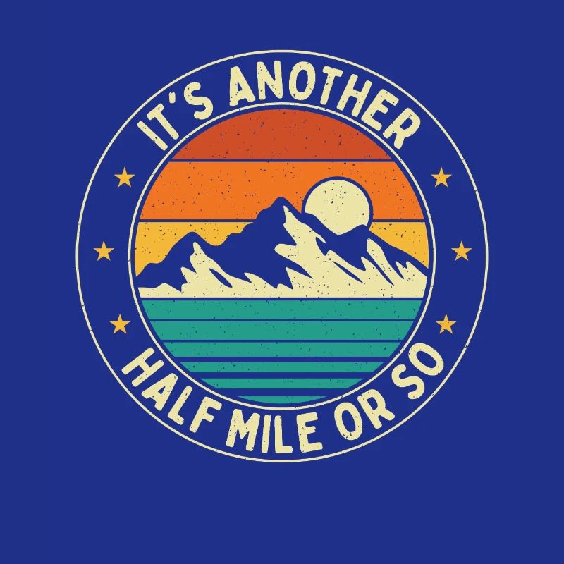 Es ist noch eine halbe Meile oder so Wanderweg-Humor