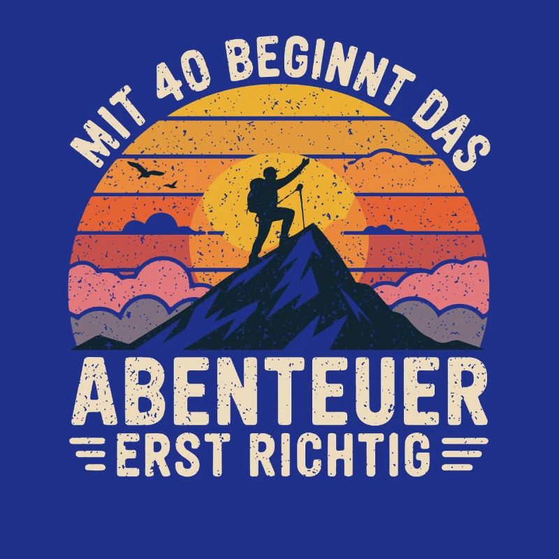 Mit 40 beginnt das Abenteuer
